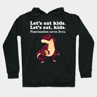 Let's Eat Kids Punctuation Saves Lives Hoodie